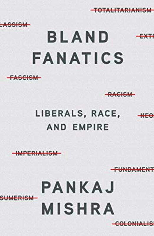 

Bland Fanatics by Pankaj Mishra-Hardcover