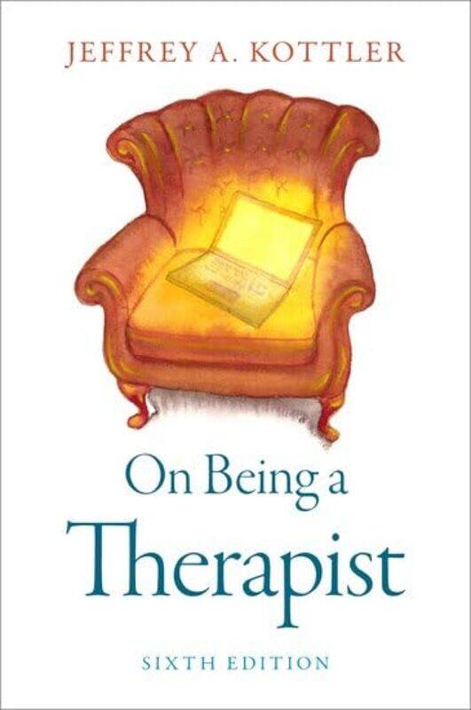 

On Being a Therapist by Jeffrey A, PhD PhD, PhD, California State University Kottler-Paperback