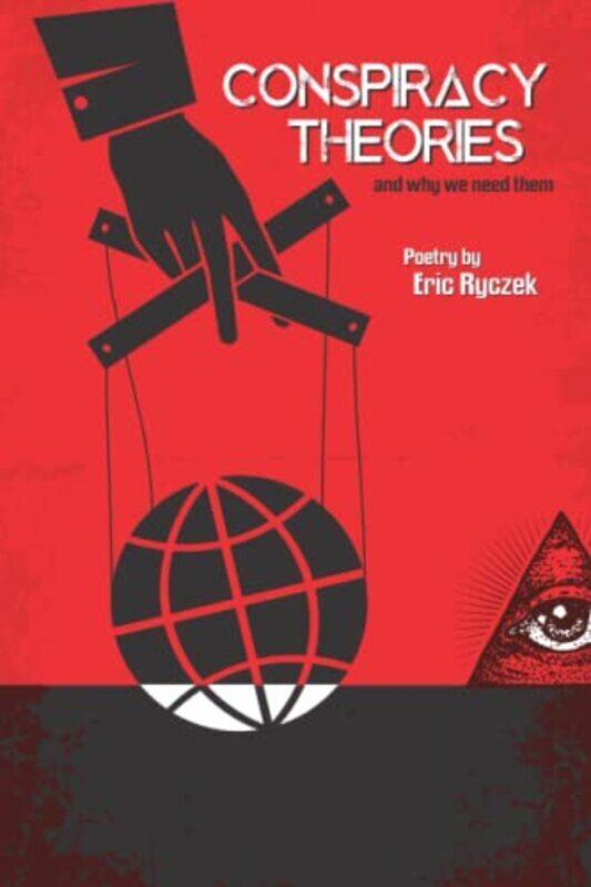 

Conspiracy Theories And Why We Need Them by Ryczek Eric Paperback