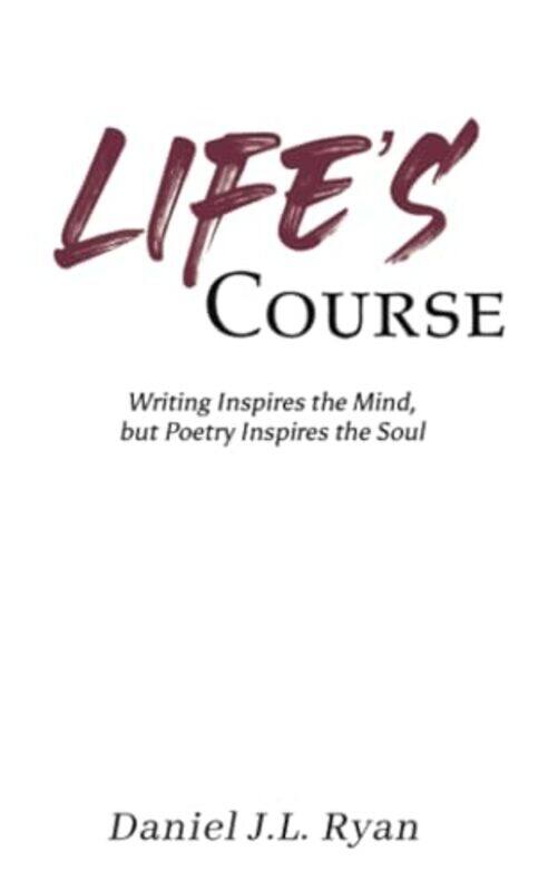 

Lifes Course by Daniel J L Ryan-Paperback