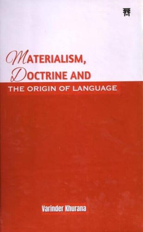 

Materialism Doctrine And The Origin of Language by Varinder Khurana-Hardcover