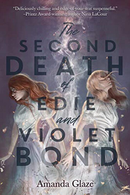 

The Second Death of Edie and Violet Bond by Amanda Glaze-Hardcover