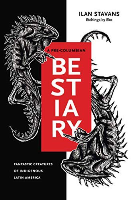 

A PreColumbian Bestiary by Ilan Amherst College StavansEko-Hardcover