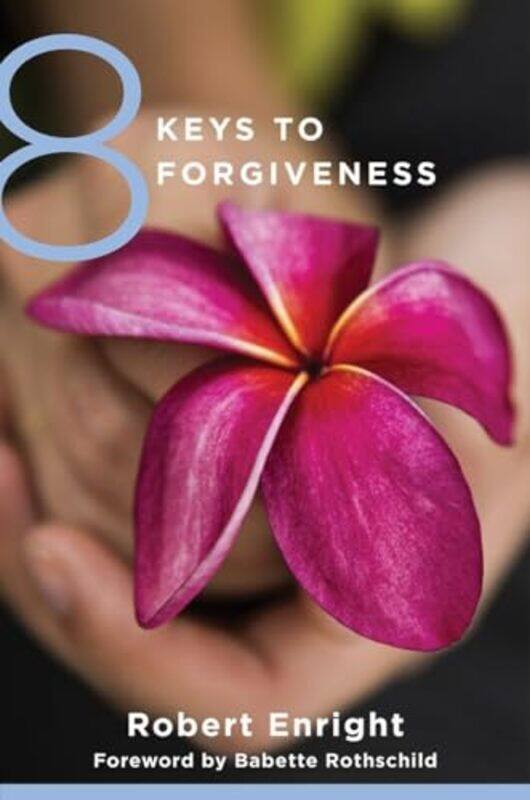 

8 Keys to Forgiveness by Robert Enright-Paperback