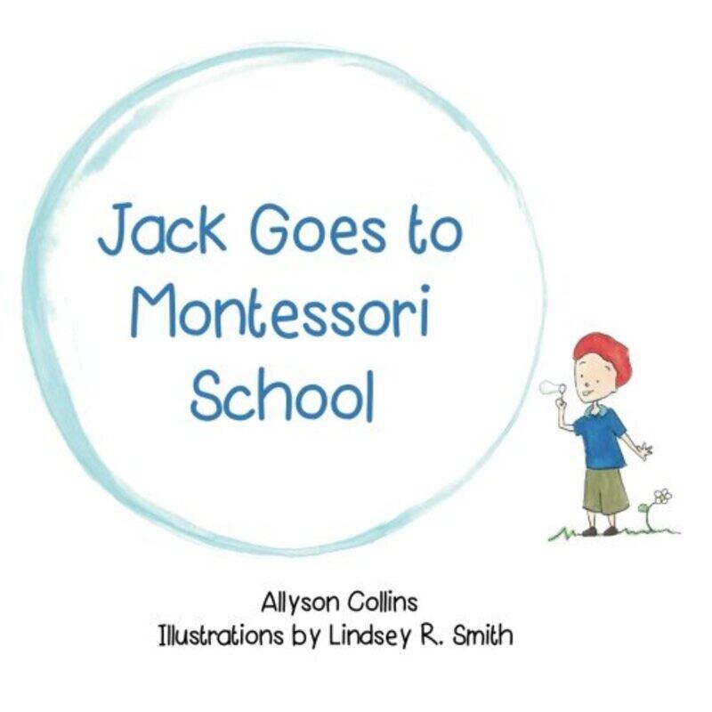 

Jack Goes to Montessori School,Paperback,by:Smith, Lindsey R - Collins, Allyson