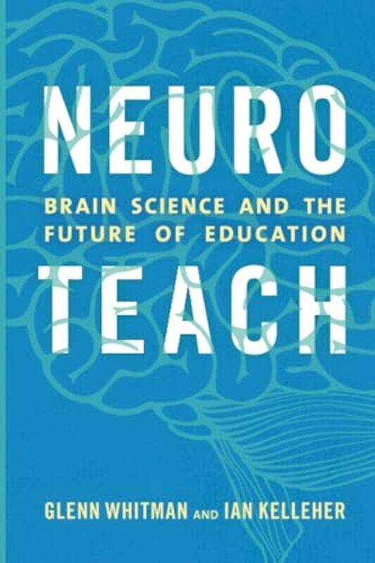 

Neuroteach by Glenn WhitmanIan Kelleher-Paperback