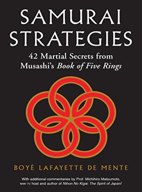 

Samurai Strategies 42 Martial Secrets From Musashis Book Of Five Rings The Samurai Way Of Winning by De Mente, Boye Lafayette - Matsumoto, Michihiro -