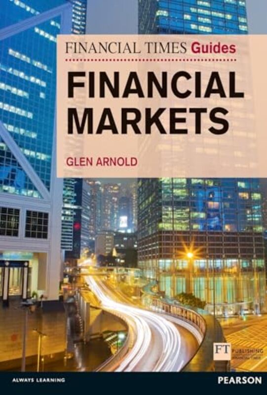 

Financial Times Guide to the Financial Markets by Robert FeenstraAlan M Taylor-Paperback