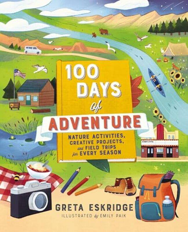 

100 Days of Adventure by Greta EskridgeEmily Paik-Paperback