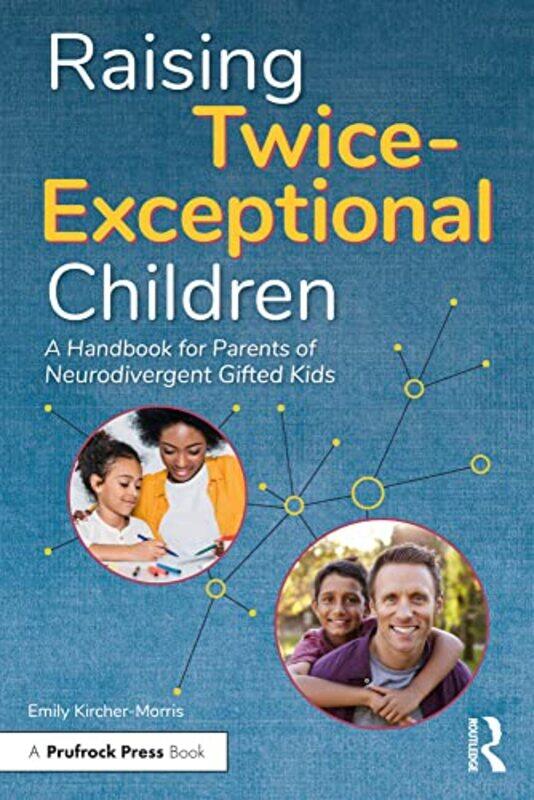 

Raising Twiceexceptional Children A Handbook For Parents Of Neurodivergent Gifted Kids, Paperback by Kircher-Morris, Emily
