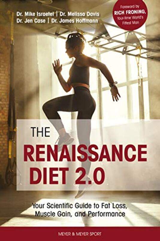 

The Renaissance Diet 2.0: Your Scientific Guide to Fat Loss, Muscle Gain, and Performance,Paperback,By:Israetel, Dr. Mike - Davis, Dr. Melissa - Case,