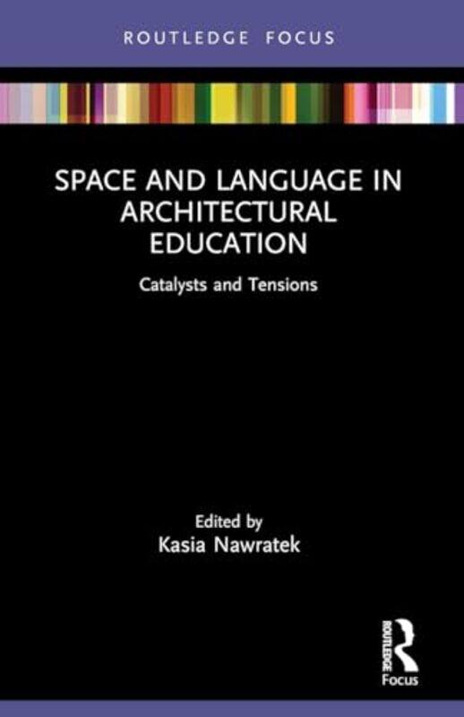 

Space and Language in Architectural Education by Kasia Nawratek -Paperback