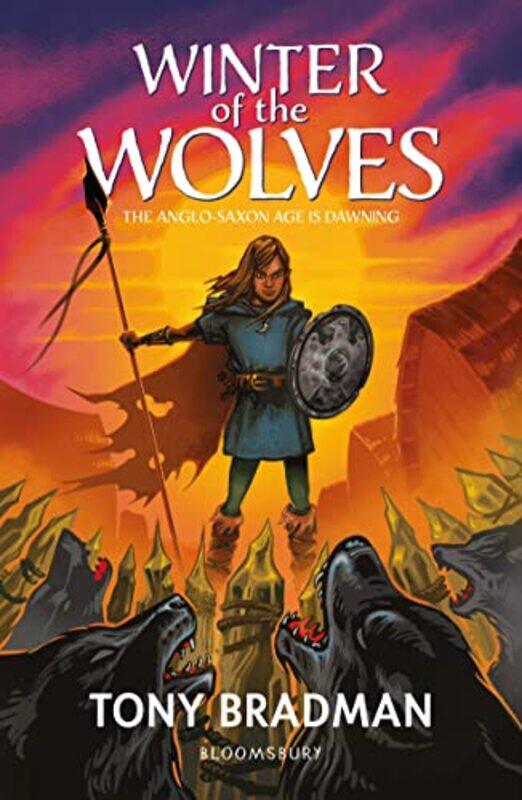 

Winter of the Wolves The AngloSaxon Age is Dawning by Tony Bradman-Paperback