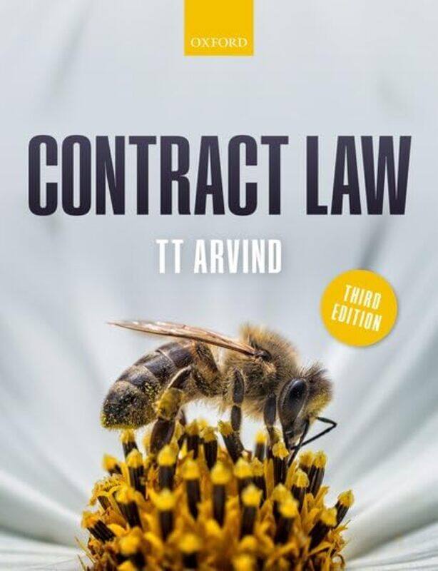 

Contract Law by TT Professor of Law and Head of Department, Professor of Law and Head of Department, York Law School, University of York Arvind-Paperb