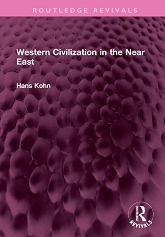 

Western Civilization in the Near East by Hans Kohn-Hardcover