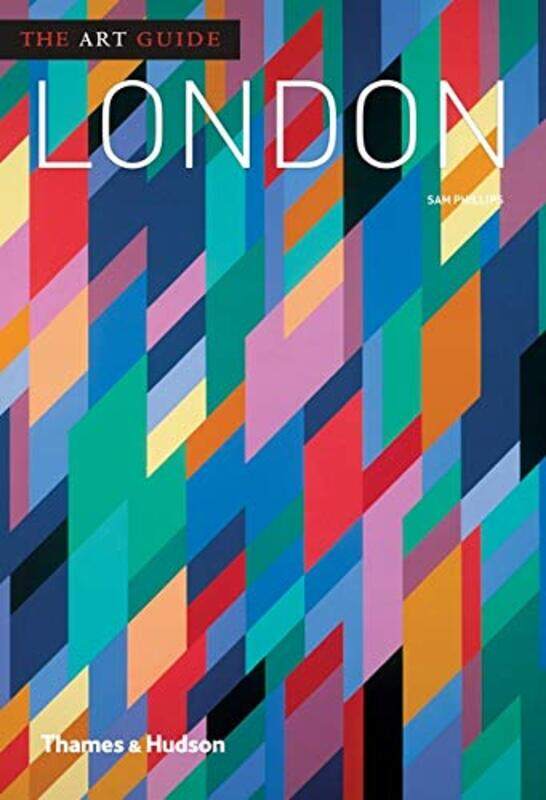 

The Art Guide: London (The Art Guides), Paperback Book, By: Sam Phillips