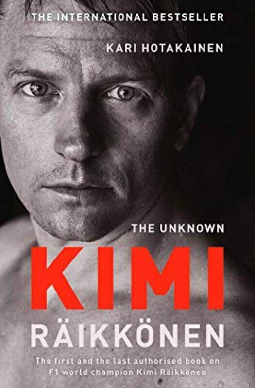 

The Unknown Kimi Raikkonen By Hotakainen, Kari Paperback
