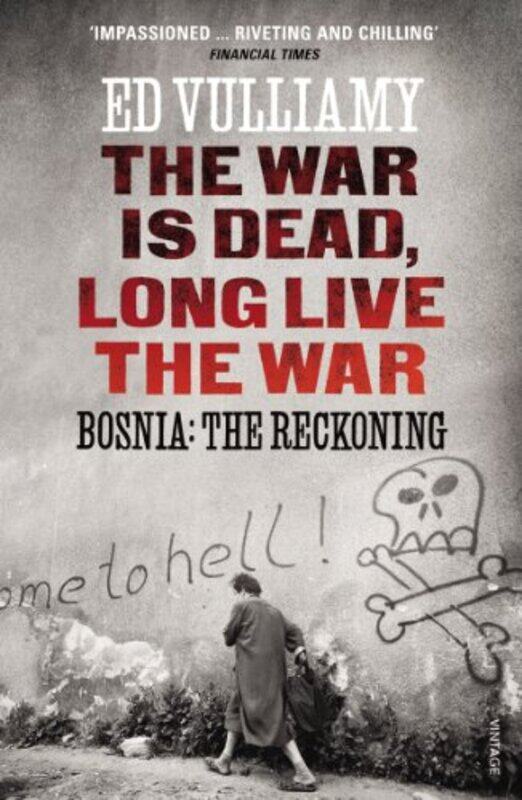 

The War is Dead Long Live the War by Ed Vulliamy-Paperback