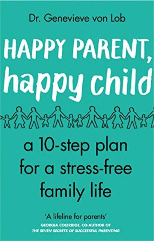 

Happy Parent Happy Child by Dr Genevieve Von Lob-Paperback