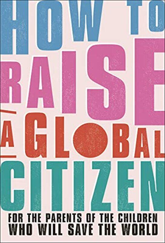 

How to Raise a Global Citizen by Zoe ClarkeRichard Watson-Paperback