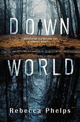 Down World by Rebecca Phelps-Paperback