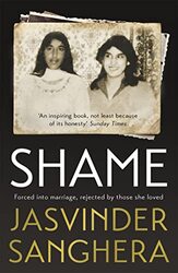 Shame: The Bestselling True Story Of A Girl'S Struggle To Survive By Sanghera, Jasvinder Paperback