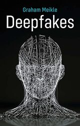 Deepfakes by Graham Meikle-Paperback