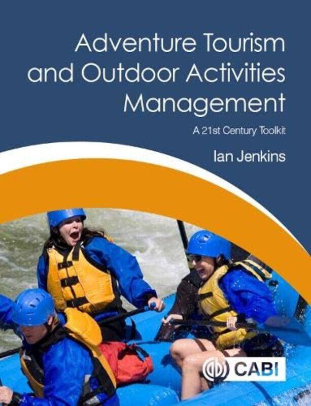 

Adventure Tourism And Outdoor Activities Management by Ian (University of Iceland, Iceland) Jenkins-Paperback