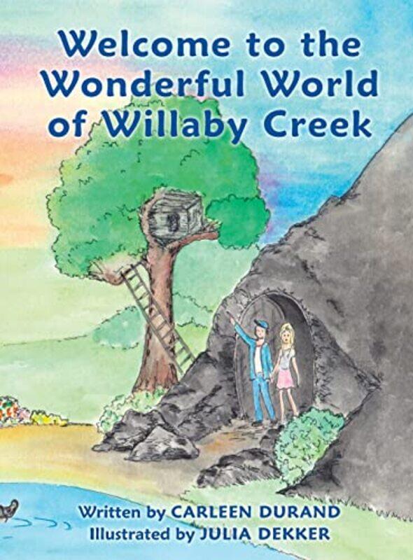 

Welcome to the Wonderful World of Willaby Creek by Carleen Durand-Hardcover