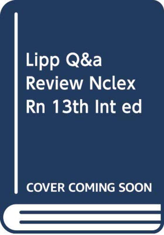 

Lippincott Q&A Review For NclexRn 13e, International Edition