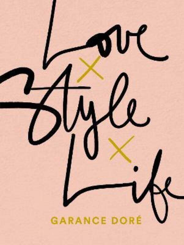 

Love Style Life.paperback,By :Garance Dore