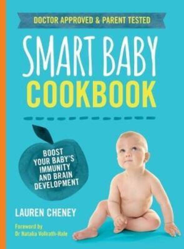 

The Smart Baby Cookbook: Boost your baby's immunity and brain development.paperback,By :Cheney, Lauren