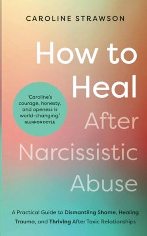 How to Heal After Narcissistic Abuse by Caroline Strawson-Paperback