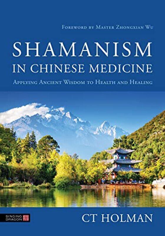 

Shamanism in Chinese Medicine by Diane Samuels-Paperback