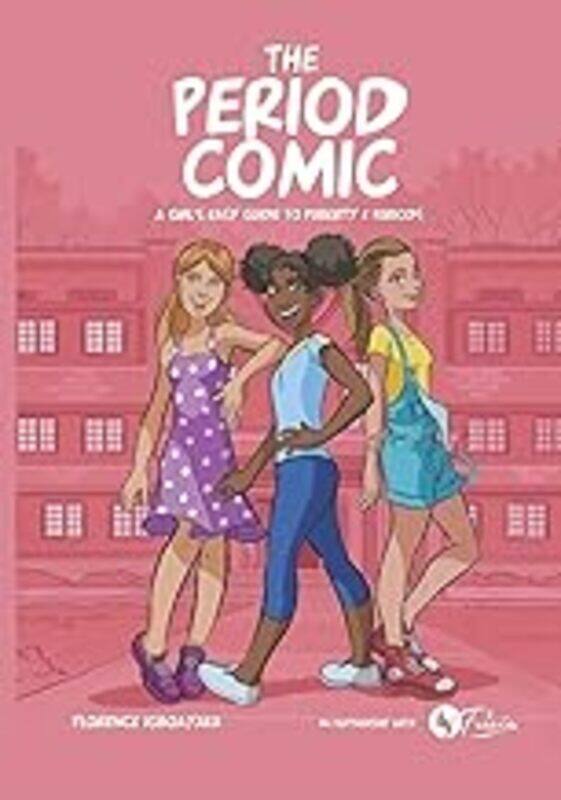 

The Period Comic A Girls Easy Guide To Puberty And Periods An Illustrated Book by Igboayaka Florence Paperback