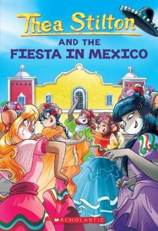 

Fiesta in Mexico (Thea Stilton #35).paperback,By :Stilton, Thea