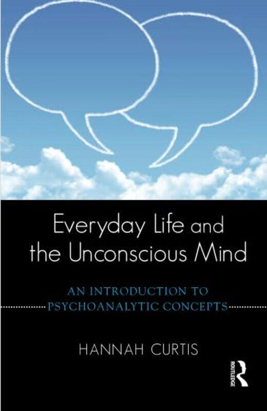 

Everyday Life and the Unconscious Mind by Hannah Curtis-Paperback