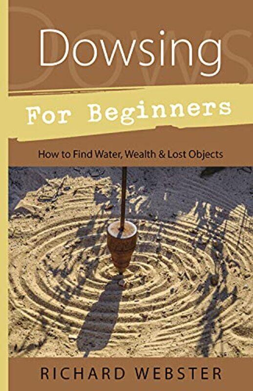 

Dowsing for Beginners by Gloria M RodriguezR Anthony Rolle-Paperback