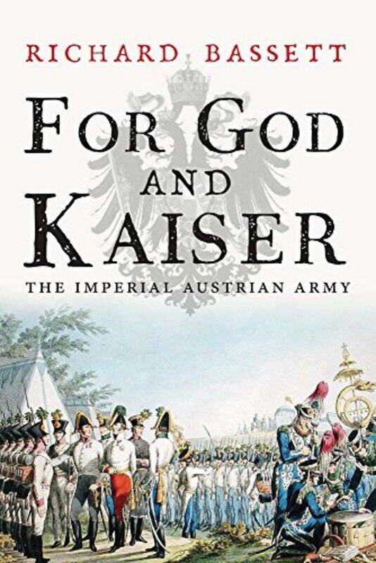 

For God and Kaiser by Richard Bassett-Paperback