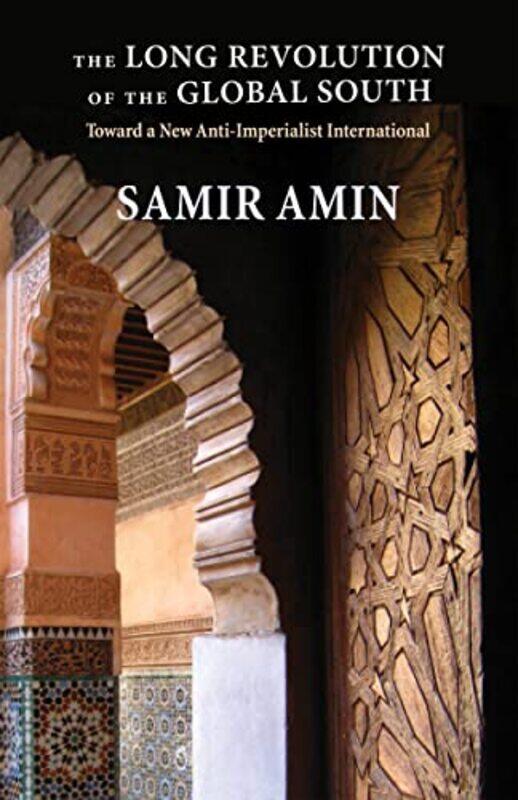

The Long Revolution of the Global South by Samir Amin-Paperback