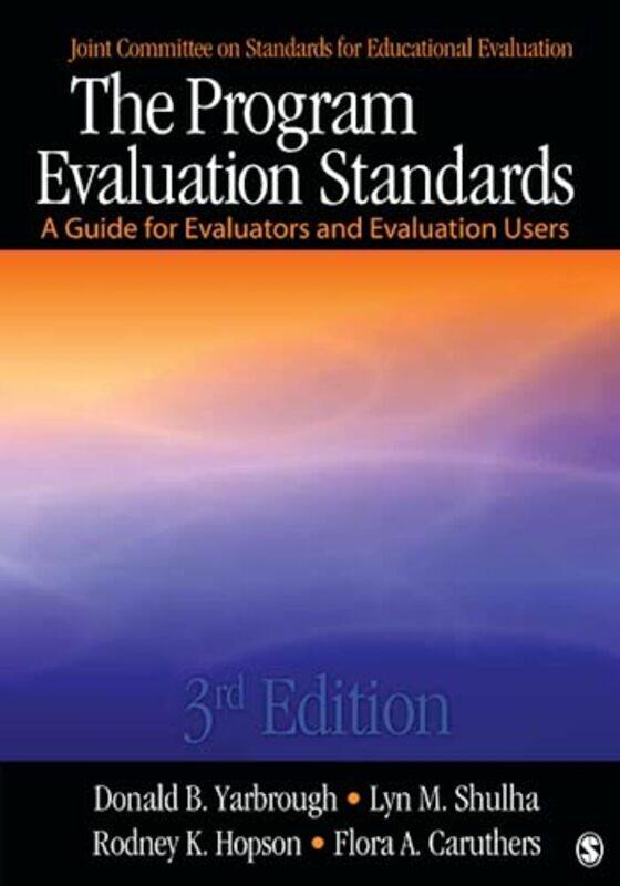 

The Program Evaluation Standards by Donald B YarbroughLyn M ShulhaRodney K HopsonFlora A Caruthers-Paperback
