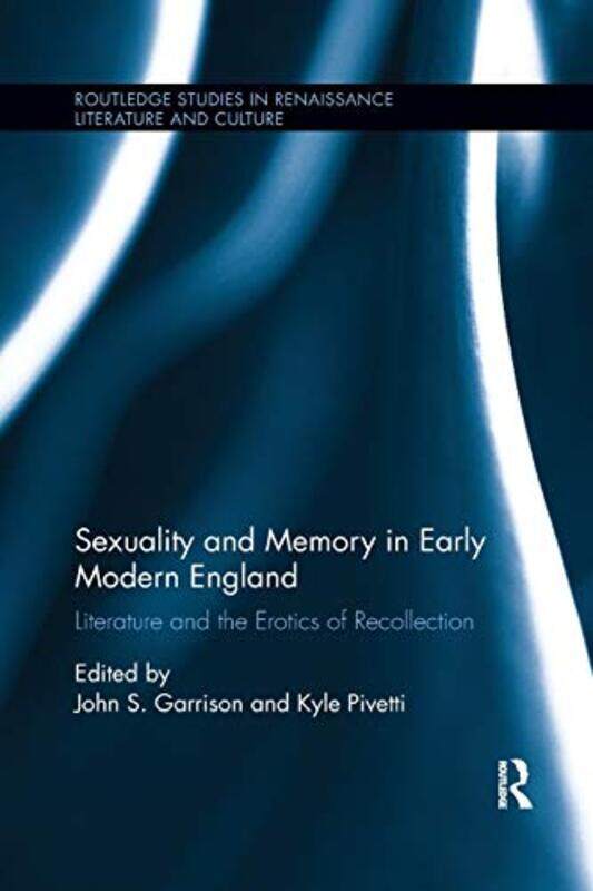 

Sexuality and Memory in Early Modern England by Sandie Taylor-Paperback