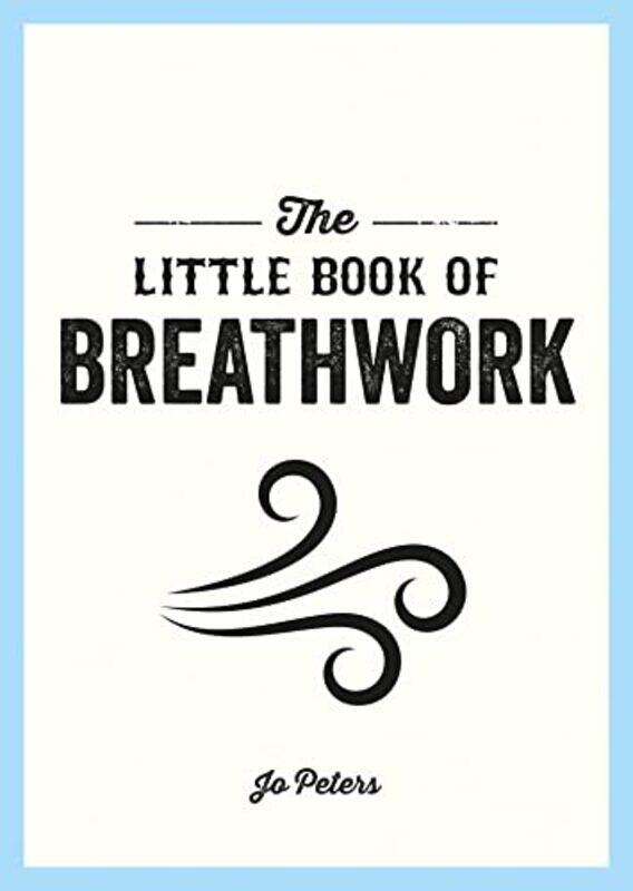 

The Little Book of Breathwork by Jo Peters-Paperback