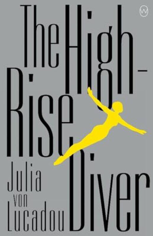 

The HighRise Diver by Julia von LucadouSharmila Cohen-Paperback