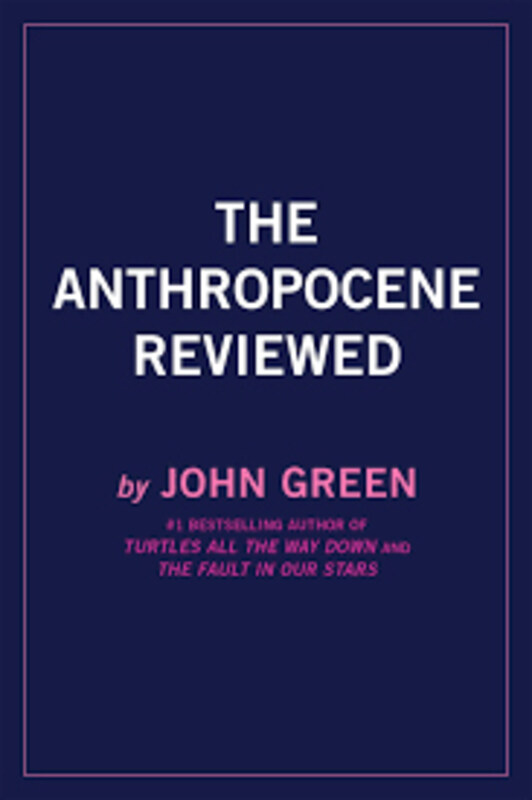 

The Anthropocene Reviewed, Paperback Book, By: John Green