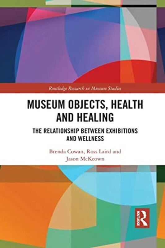 

Museum Objects, Health and Healing,Paperback,By:Brenda Cowan
