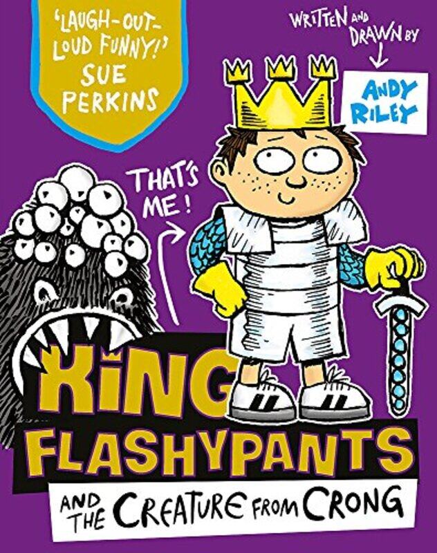 

King Flashypants and the Creature From Crong: Book 2, Paperback Book, By: Andy Riley
