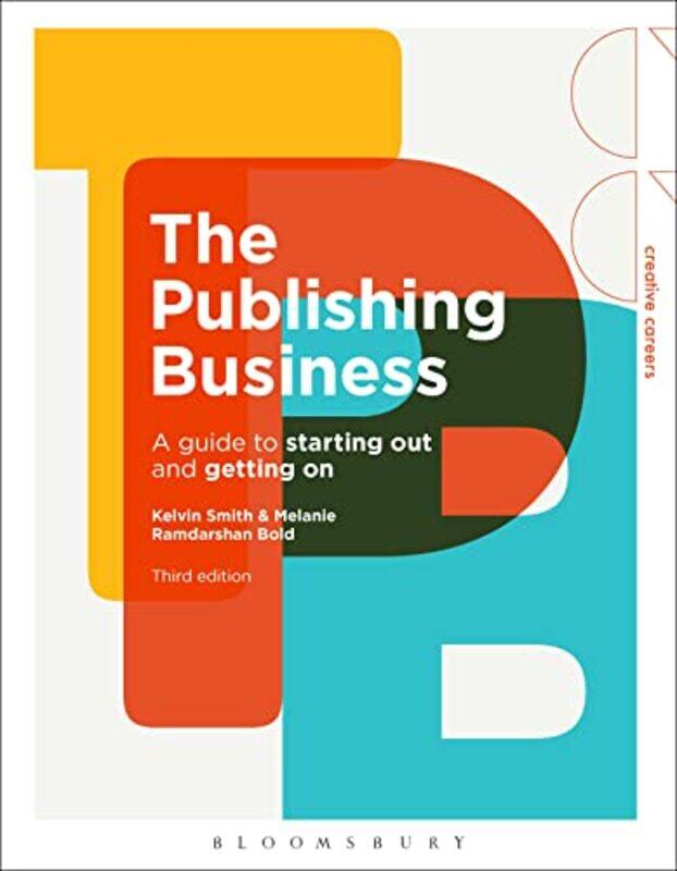 

The Publishing Business by Kelvin SmithDr Melanie Ramdarshan (Glasgow University, UK) Bold-Paperback