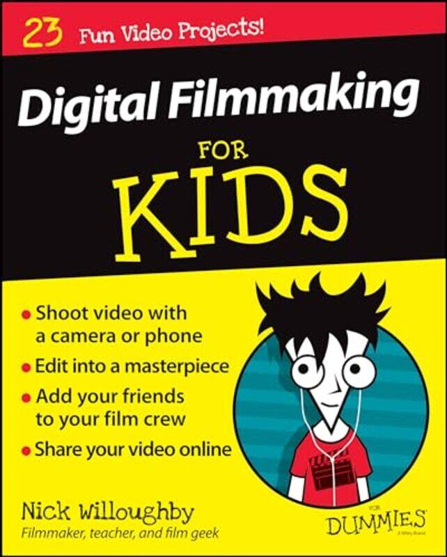 

Digital Filmmaking For Kids For Dummies by Nick Willoughby-Paperback