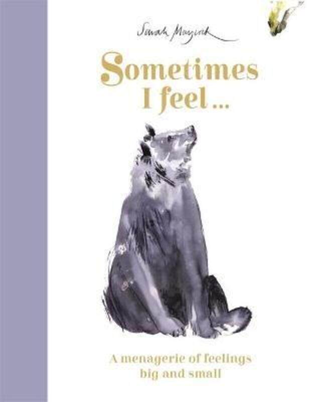 

Sometimes I Feel...: A Menagerie of Feelings Big and Small.Hardcover,By :Maycock, Sarah - Maycock, Sarah